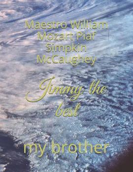 Paperback Jimmy the best: my brother Book