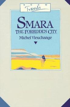 Paperback Smara, the Forbidden City: Being the Journal of Michel Vieuchange While Traveling Among the Independent Tribes of South Morocco and Rio de Oro Book