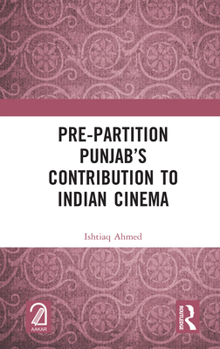 Hardcover Pre-Partition Punjab's Contribution to Indian Cinema Book