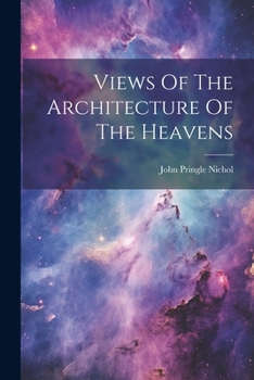 Paperback Views Of The Architecture Of The Heavens Book