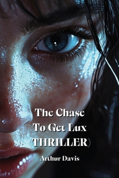 Paperback The Chase To Get Lux (THRILLER) Book