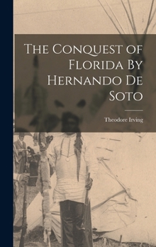 Hardcover The Conquest of Florida By Hernando de Soto Book