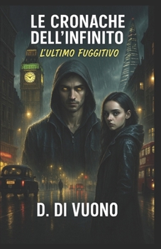 Paperback Le cronache dell'infinito: L'ultimo fuggitivo [Italian] Book