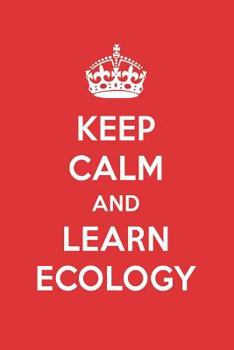 Paperback Keep Calm and Learn Ecology: Ecology Designer Notebook Book