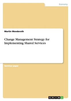 Paperback Change Management Strategy for Implementing Shared Services Book
