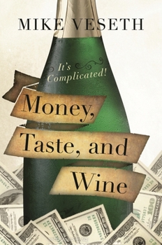 Hardcover Money, Taste, and Wine: It's Complicated! Book
