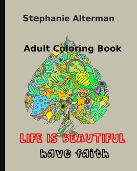 Paperback Adult Coloring Book: Life is Beautiful: Have Faith Book