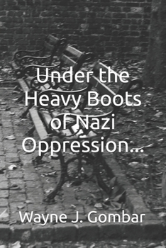 Paperback Under the Heavy Boots of Nazi Oppression... Book