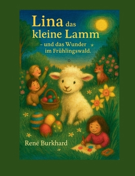 Paperback Lina, das kleine Lamm - und das Wunder im Frühlingwald: Ostergeschichte [German] Book