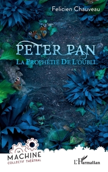 Paperback Peter Pan: La prophétie de l'oubli [French] Book