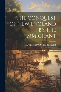 Paperback The Conquest of New England by the Immigrant Book