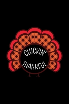 Cluckin' Thankful: Notebook Journal Composition Blank Lined Diary Notepad 120 Pages Paperback Black Solid Turkey