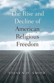Hardcover The Rise and Decline of American Religious Freedom Book