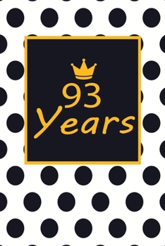 93 years: 93rd ninety-third Birthday Gift for Women ninety three year old daughter, son,boyfriend,girlfriend,men,wife and husband,cute and funny blank lined Gifts Notebook,journal,Diary,planner