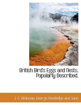 Paperback British Bird's Eggs and Nests, Popularly Described. Book