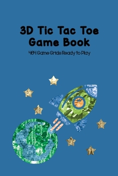 3D Tic Tac Toe Game Book 464 Game Grids Ready to Play: Blank Games for Family Travel, Summer Vacations or Just Playing with Your Friends, Best STEM Brain Strategy Gift for Bored Boys and Girls, Hiker 