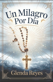 Paperback Un Milagro Por Dia: Un Camino de Fe y Gratitud [Spanish] Book