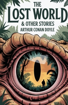 The Lost World & Other Stories