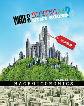 Spiral-bound Macroeconomics: Who's Buying the Next Round? Book