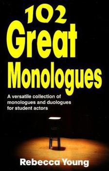 Paperback 102 Great Monologues: A Versatile Collection of Monologues and Duologues for Student Actors Book