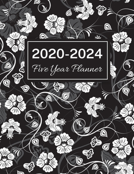 2020-2024 Five Year Planner: Black and White Floral, 60 Months Calendar, 5 Year Monthly Appointment Notebook, Agenda Schedule Organizer Logbook With Holidays and Inspirational Quotes
