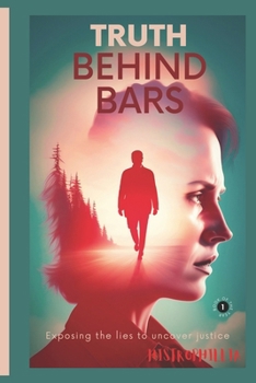 Paperback Truth Behind Bars: Exposing the lies to uncover justice Book