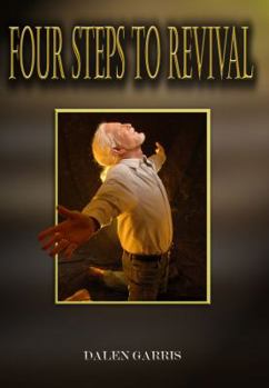 Paperback Four Steps to Revival: Preparing the Body of Christ for the Greatest Revival of All Time Book