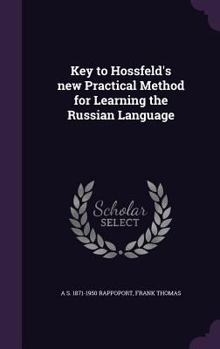 Hardcover Key to Hossfeld's new Practical Method for Learning the Russian Language Book