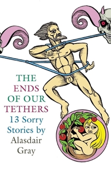 Hardcover The Ends of Our Tethers: Thirteen Sorry Stories Book