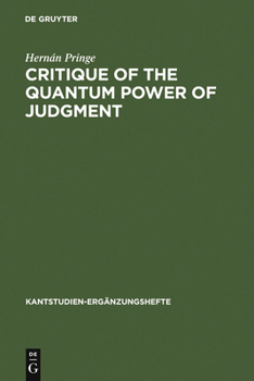 Hardcover Critique of the Quantum Power of Judgment: A Transcendental Foundation of Quantum Objectivity Book