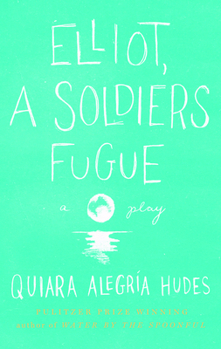 Elliot, a Soldier's Fugue - Book #1 of the Elliot Trilogy