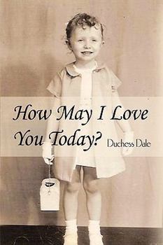 Paperback How May I Love You Today? Book
