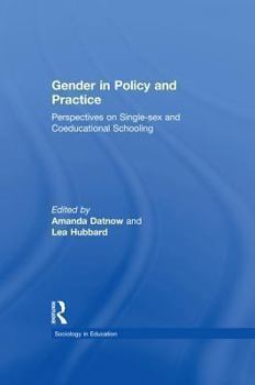Gender in Policy and Practice: Perspectives on Single Sex and Coeducational Schooling