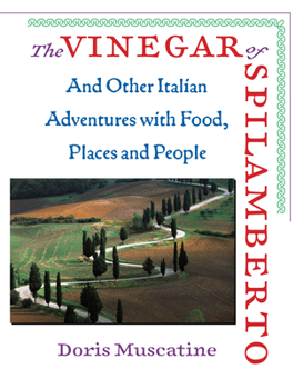 Hardcover The Vinegar of Spilamberto: And Other Italian Adventures with Food, Places, and People Book