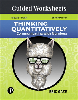 Paperback Guided Worksheets for Thinking Quantitatively: Communicating with Numbers Book