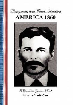 Paperback Dangerous and Fatal Seduction, America 1860 Book