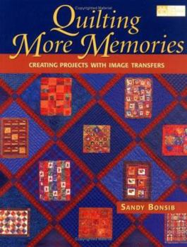 Paperback Quilting More Memories: More Inspiration for Designing with Image Transfer Book