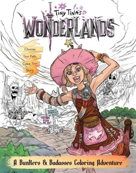 Paperback Tiny Tina's Wonderlands: A Bunkers & Badasses Coloring Adventure Book