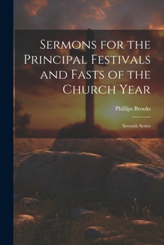 Paperback Sermons for the Principal Festivals and Fasts of the Church Year: Seventh Series Book