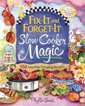 Spiral-bound Fix-It and Forget-It Slow Cooker Magic: 550 Amazing Everyday Recipes Book