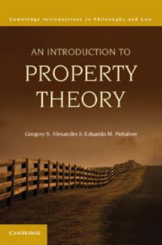 An Introduction to Property Theory - Book  of the Cambridge Introductions to Philosophy and Law