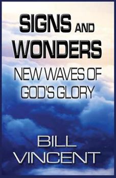 Paperback Signs and Wonders: New Waves of God's Glory Book