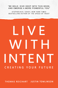 Hardcover Live with Intent: Creating Your Future Book