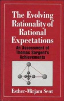 The Evolving Rationality of Rational Expectations: An Assessment of Thomas Sargent's Achievements (Historical Perspectives on Modern Economics) - Book  of the Historical Perspectives on Modern Economics