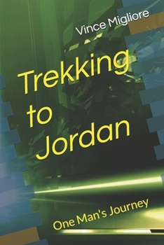 Paperback Trekking to Jordan: One Man's Journey Book