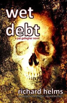 Wet Debt (Pat Gallegher Mysteries) - Book #4 of the Pat Gallegher