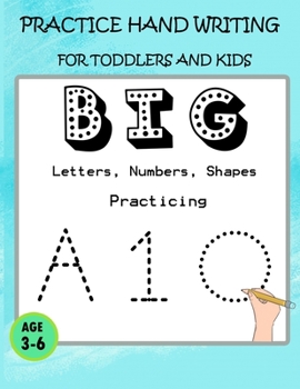 Paperback BIG Letters, Numbers, Shapes Practicing: : Practice Hand writing for toddlers and kids - For KIDS, FOR TODDLERS - Hand-writing practicing size 8,5x11 Book