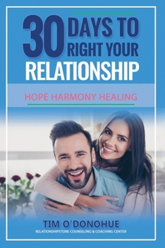Paperback 30 Days to Right Your Relationship: Hope Healing Harmony Book