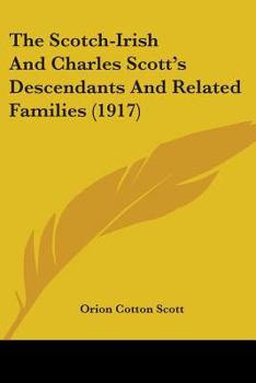 The Scotch-Irish And Charles Scott's Descendants And Related Families