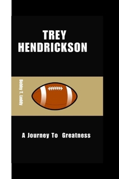 TREY HENDRICKSON: A Journey To Greatness
